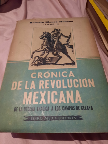 Crónica De La Revolución Mexicana Roberto Blanco Moheno 1961