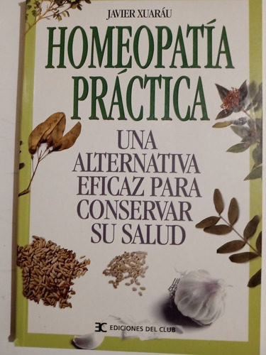 Homeopatía Práctica. Javier Xuaráu. Ed. Del Club