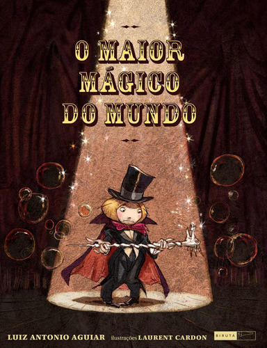 O maior mágico do mundo, de Aguiar, Luiz Antonio. Série Leituras Saborosas Editora Biruta Ltda., capa dura em português, 2012