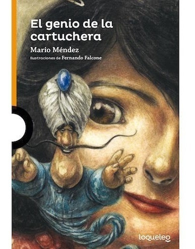 El Genio De La Cartuchera - Loqueleo