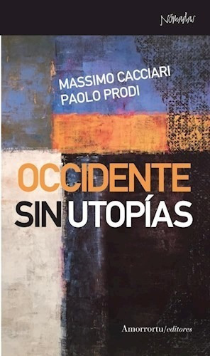 Libro Occidente Sin Utopias De Massimo Cacciari