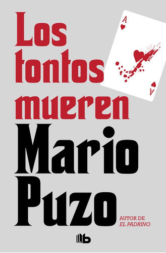 Los Tontos Mueren, de Puzo, Mario. Editorial B De Bolsillo (Ediciones B), tapa blanda en español