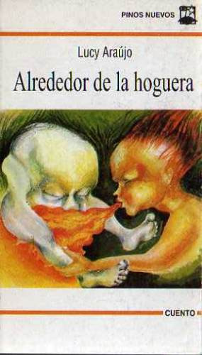 Lucy Araujo - Alrededor De La Hoguera - Literatura De Cuba
