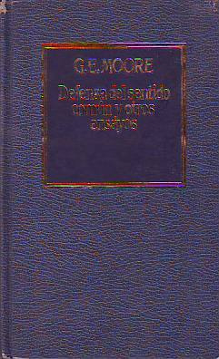 Defensa Del Sentido Comun Y Otros Ensayos De G E Moore