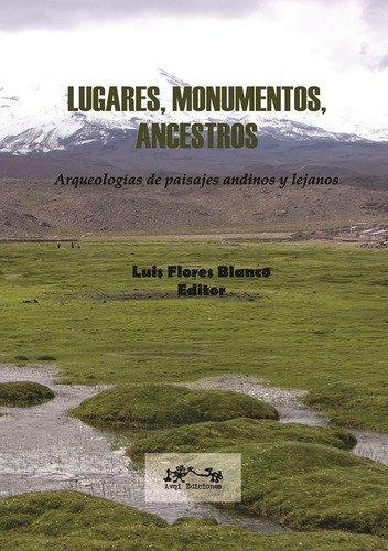 Libro: Lugares, Monumentos, Ancestros. Arqueología