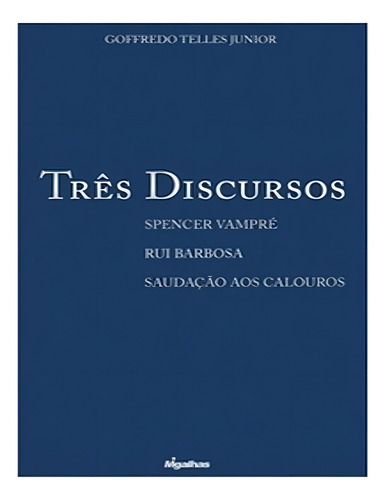 Três Discursos - Editora Migalhas, De Telles Júnior, Goffredo. Editorial Editora Migalhas, Tapa Mole, Edición 1 En Português
