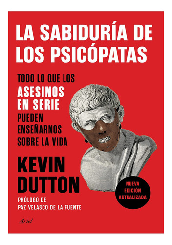 La Sabiduría De Los Psicópatas - Kevin Dutton