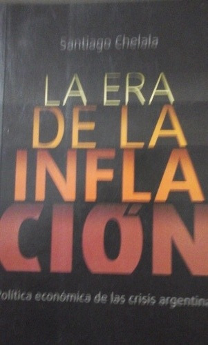 La Era De La Inflacion - Santiago Chelala