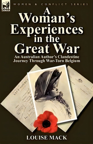 A Woman's Experiences In The Great War, De Louise Mack. Editorial Leonaur Ltd, Tapa Blanda En Inglés