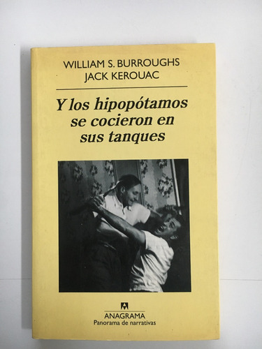 W. Burroughs - Y Los Hipopótamos Se Cocieron En Sus Tanques 