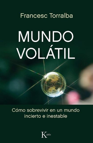 Mundo Volátil, Francesc Torralba, Kairós