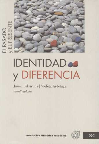 Libro Identidad Y Diferencia. El Pasado Y El Presente (tomo