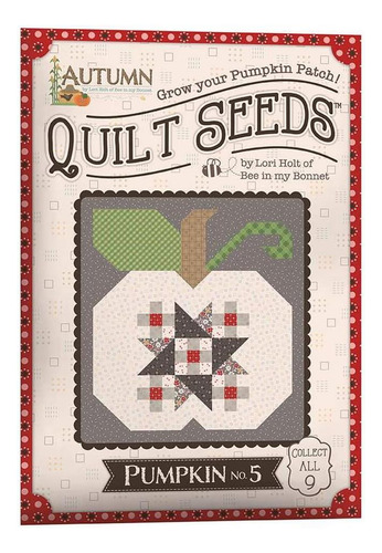 Lori Holt Autumn Quilt Seeds 1-9 (calabaza No 1)