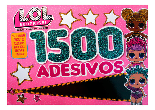 L.o.l. Surprise!: Prancheta Para Colorir Com 1500 Adesivos