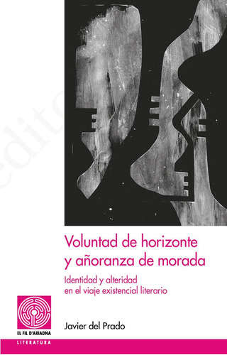 Voluntad De Horizonte Y Aã¿oranza De Morada - Del Prado B...