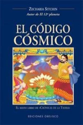 Codigo Cosmico Sexto Libro Cronicas Tierra - Sitchin,zech...
