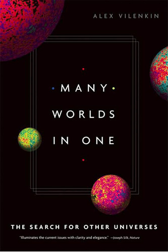 Libro:  Many Worlds In One: The Search For Other Universes