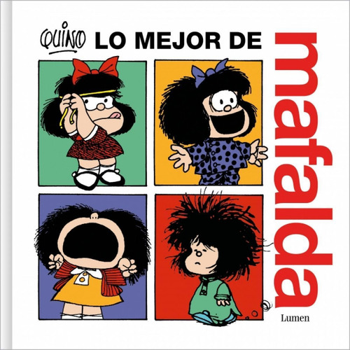 Libro: Lo Mejor De Mafalda. Quino. Lumen