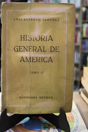 Historia General De América. Tomo Ii - Luis Alberto Sanchez