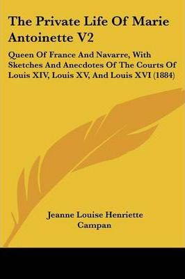 Libro The Private Life Of Marie Antoinette V2 - Jeanne Lo...