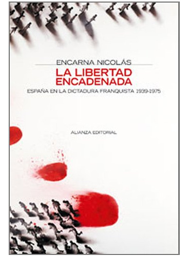 La Libertad Encadenada: España En La Dictadura Franquista 19