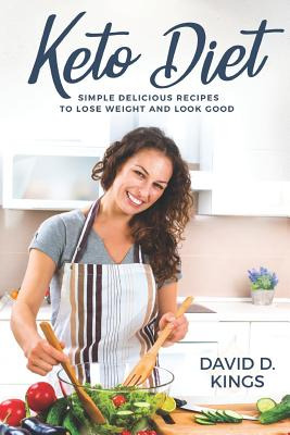 Libro Keto Diet: Simple Delicious Recipes To Lose Weight ...