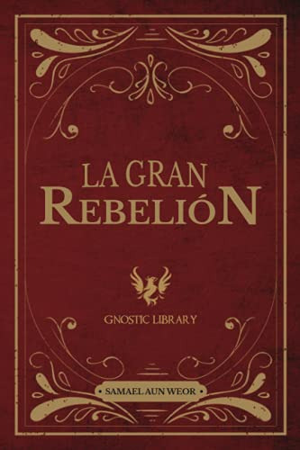 La Gran Rebelion: Revelando El Conocimiento De Todas Las Rel