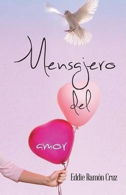 Mensajero Del Amor - Eddie Ramon Cruz (paperback)