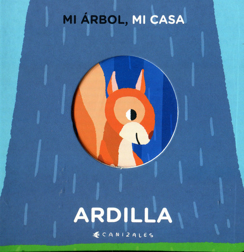 Mi Árbol, Mi Casa. Ardilla, De Canizales. Editorial Pequeño Editor, Tapa Dura En Español, 2025