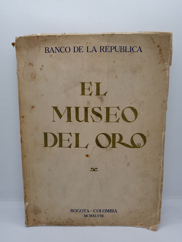El Museo Del Oro - Banco De La República - Arqueología 