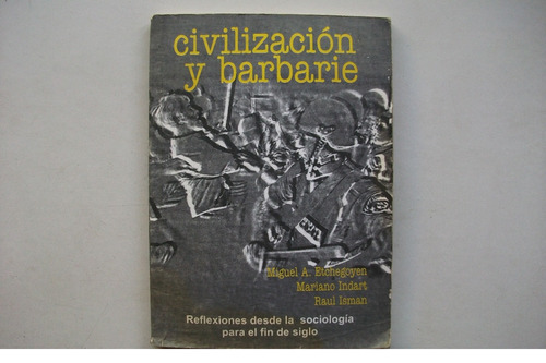 Civilización Y Barbarie - Etchegoyen / Indart / Isman