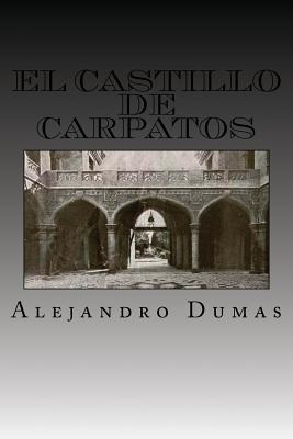 Libro El Castillo De Carpatos (spanish Edition) - Dumas, ...