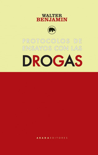 Protocolos De Ensayos Con Las Drogas - Walter Benjamin