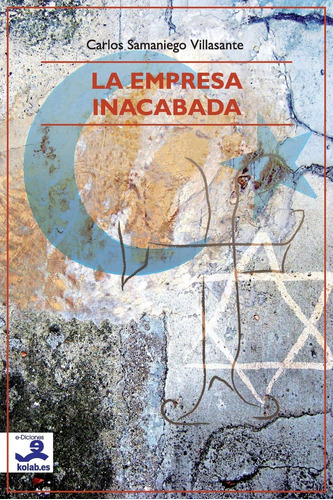 Libro: La Empresa Inacabada (spanish Edition)