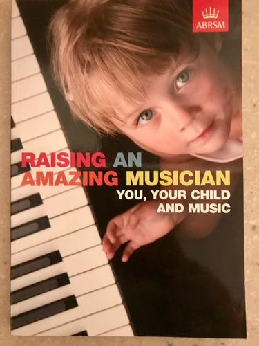 Libro: Raising An Amazing Musician: You,your Child And Music