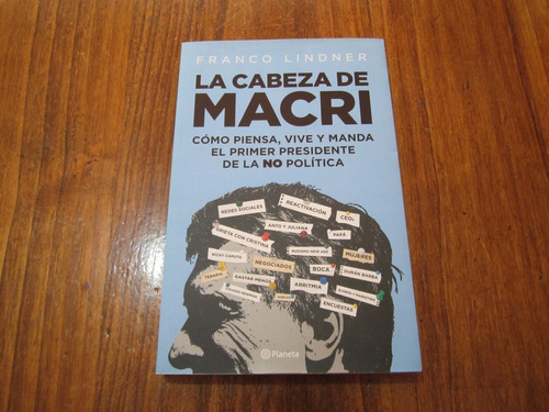 La Cabeza De Macri - Franco Lindner - Ed: Planeta