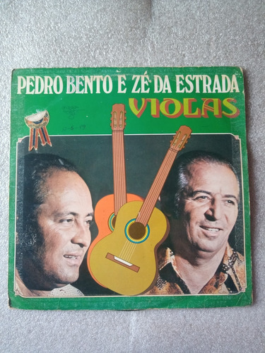 Lp Pedro Bento E Zé Da Estrada - Violas  1978