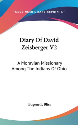 Libro Diary Of David Zeisberger V2: A Moravian Missionary...