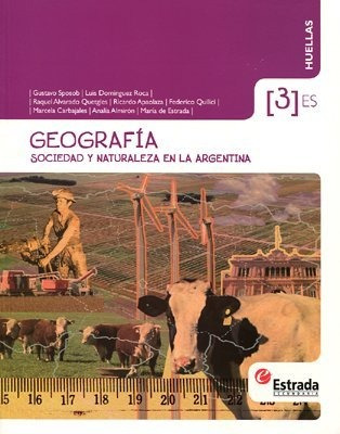 Geografia 3 Es    Huellas Sociedad Y Naturaleza En La Argent