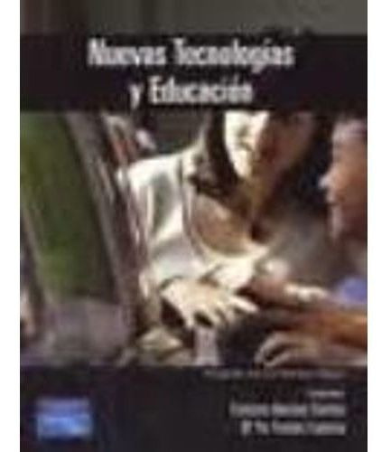 Nuevas Tecnologias Y Educacion 1/ed.*, De Martínez Sánchez, Francisco. Editorial Pearson En Español