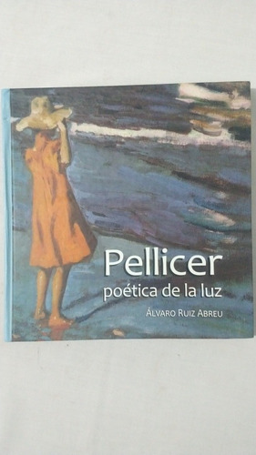 Pellicer Poeta De La Luz. Álvaro Ruiz Abreu.