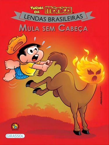 Turma Da Mônica - Lendas Brasileiras - Mula Sem Cabeça - V: Mula Sem Cabeça, De Sousa, Mauricio De. Editora Girassol, Capa Mole, Edição 1ª Edição - 2018 Em Português