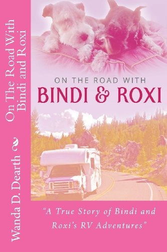 On The Road With Bindi And Roxi A True Story Of Bindi And Ro