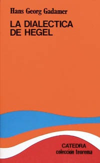 La Dialéctica De Hegel, Hans George Gadamer, Ed. Cátedra