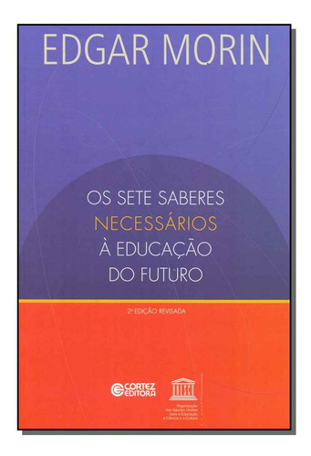 Libro Sete Saberes Necessarios A Educacao Do Futuro Os De Mo