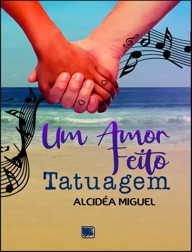 Um Amor Feito Tatuagem, de MIGUEL, ALCIDÉA. Editorial Scortecci, tapa mole, edición 1 en português, 2020