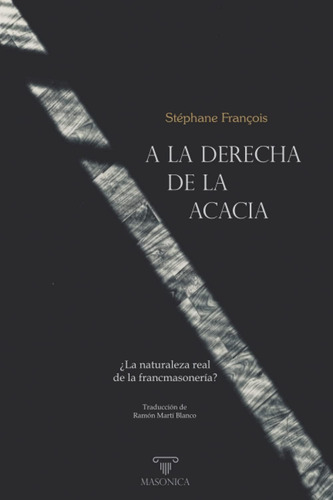 Libro: A La Derecha De La Acacia: ¿la Naturaleza Real De La 