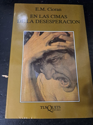 En Las Cimas De La Desesperacion-e.m. Cioran-tusquets 