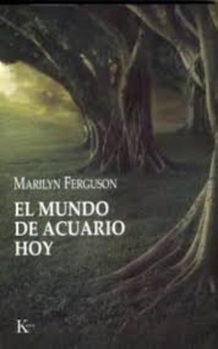 Ferguson, Marilyn El Mundo de Acuario Hoy Editorial Kairós, tapa blanda, Edición 1 en Español, 2006