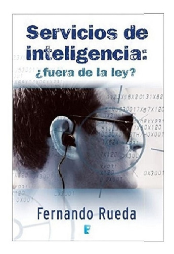 Libro Servicios De Inteligencia: ¿fuera De La Ley? 